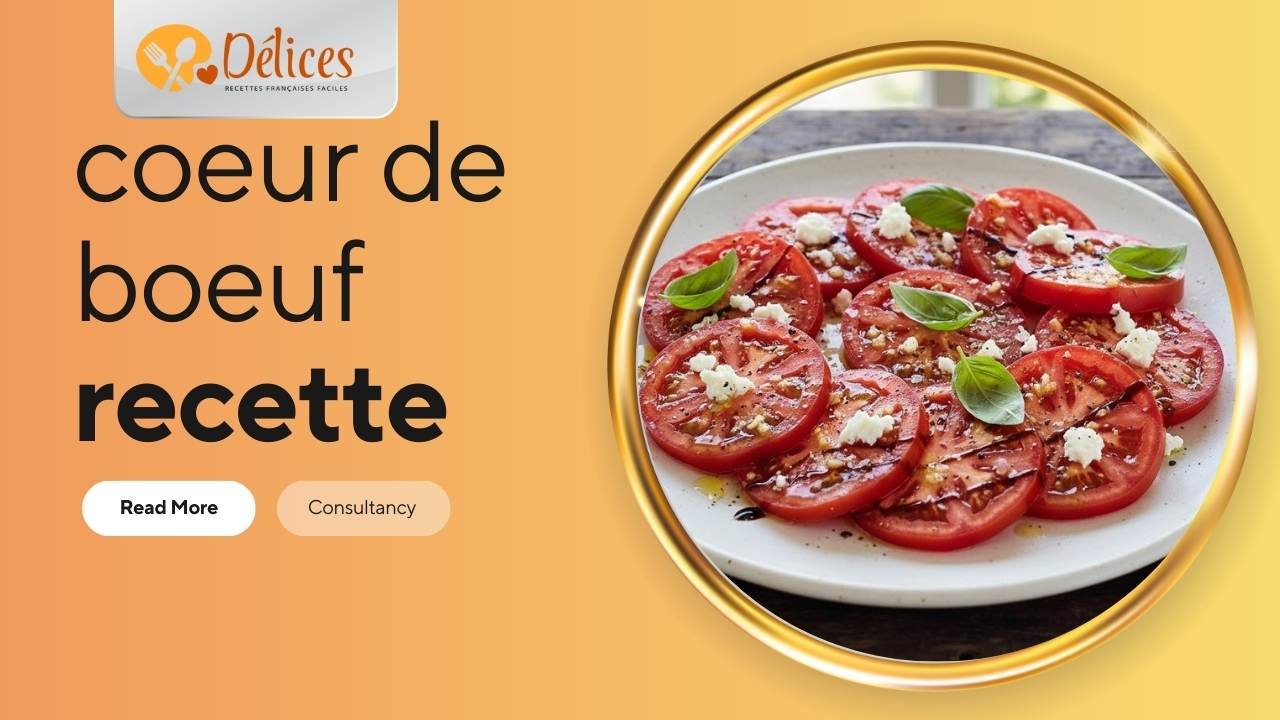 Bannière avec le texte 'coeur de boeuf recette'. Image d'une salade de tranches de tomates cœur de bœuf rouges, garnies de morceaux de fromage blanc, d'huile d'olive et de feuilles de basilic frais.